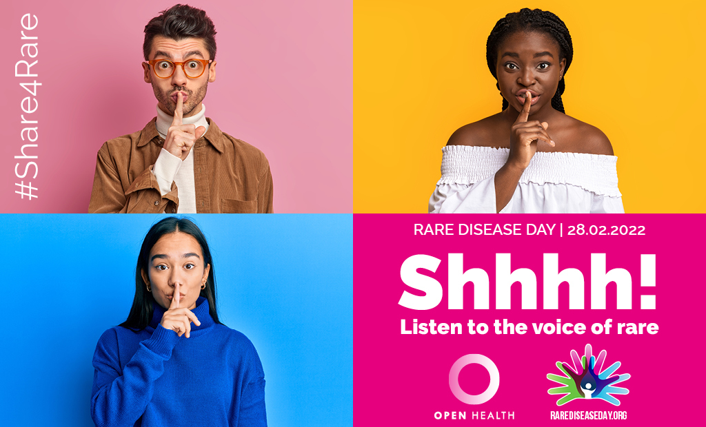 A collage of three people making a shh gesture, with text: RARE DISEASE DAY | 28.02.2022, Shhh! Listen to the voice of rare, and logos for OPEN HEALTH and RAREDISEASEDAY. #Share4Rare is on the left side.